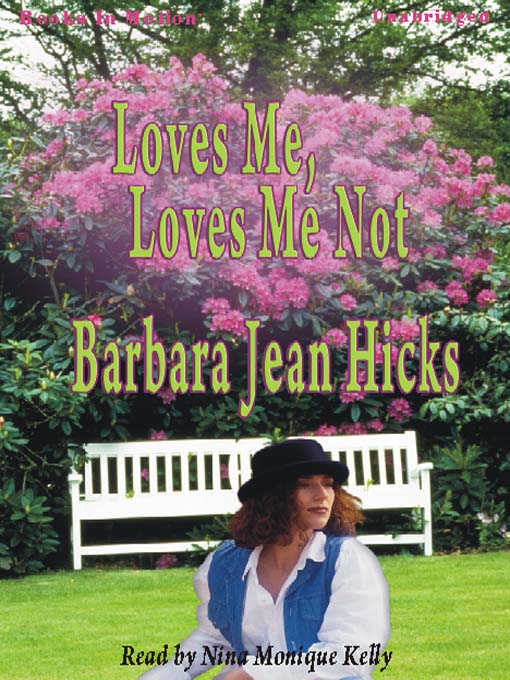 Title details for Loves Me, Loves Me Not by Barbara Jean Hicks - Available